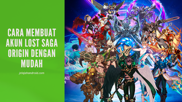 Cara Membuat Akun Lost Saga Origin Dengan Mudah