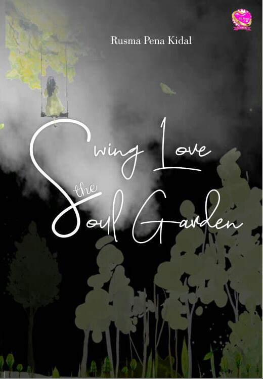 Novel : Swing Love The Soul Garden