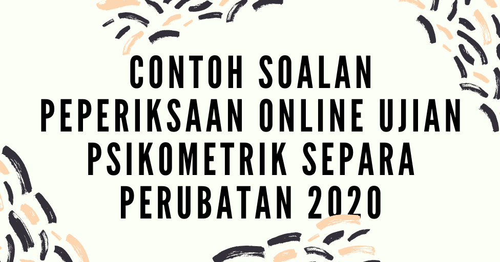 Contoh Soalan Peperiksaan Online Ujian Psikometrik Separa 