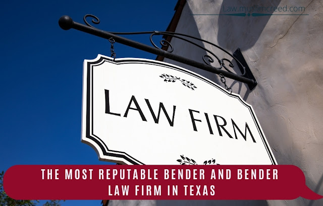 The Most Reputable Bender And Bender Law Firm In Texas
