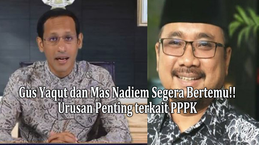 Gus Yaqut dan Mas Nadiem Segera Bertemu, Urusan Penting terkait PPPK