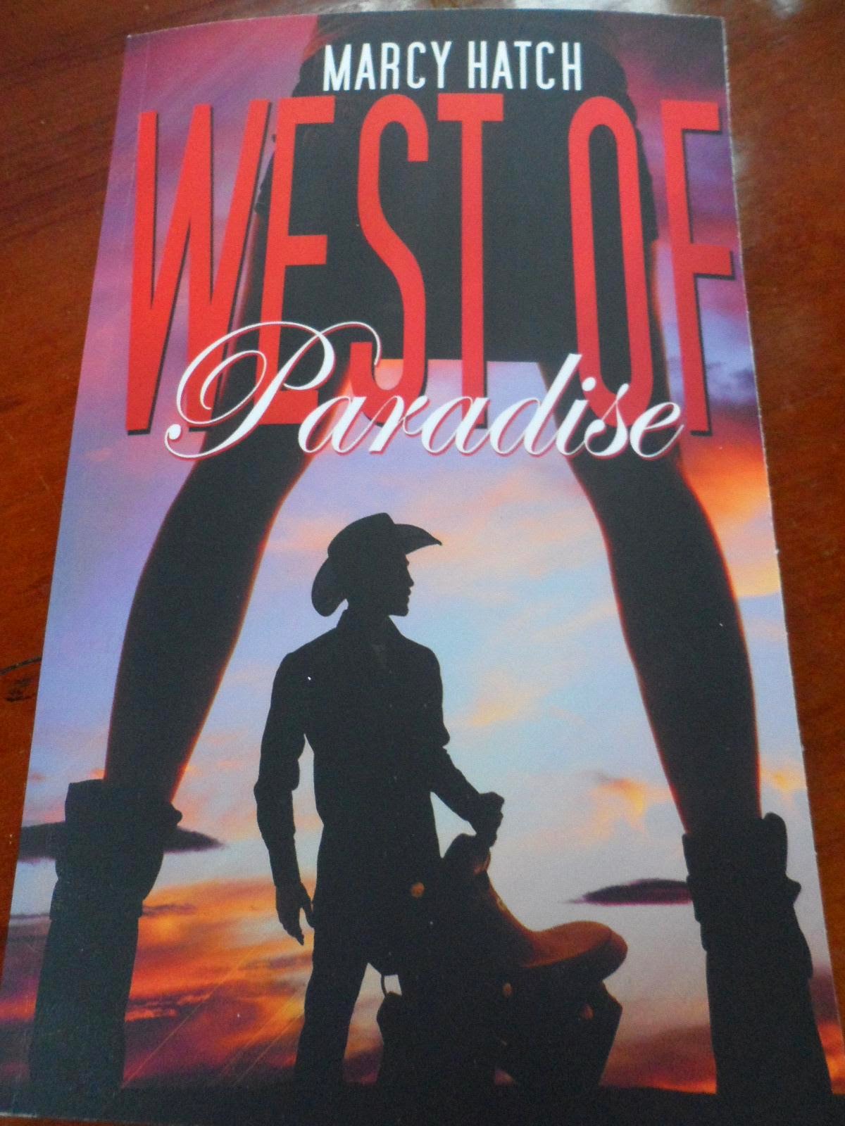 http://www.amazon.com/West-Paradise-Marcy-Hatch-ebook/dp/B00IZNUPTU/ref=sr_1_1?ie=UTF8&qid=1395770354&sr=8-1&keywords=west+of+paradise