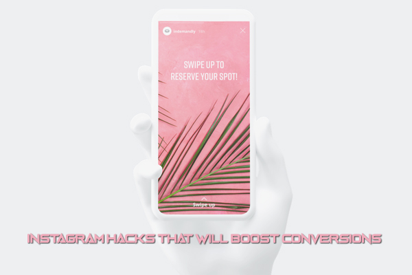 Instagram Hacks That Will Boost Conversions