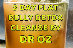 3 Day Flat Belly Detox Cleanse By Dr OZ To Lose 7 Pounds