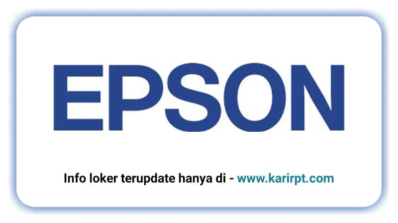 Info Loker PT Indonesia Epson Industry