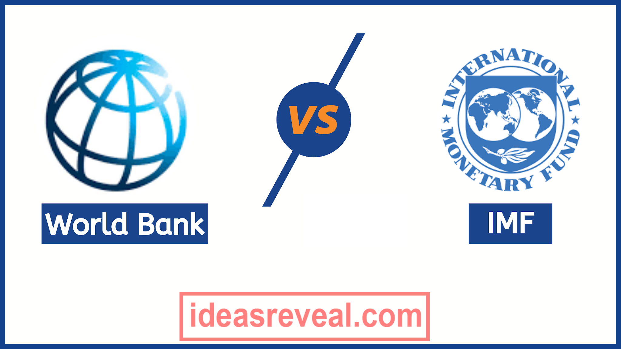 Difference Between World Bank and IMF