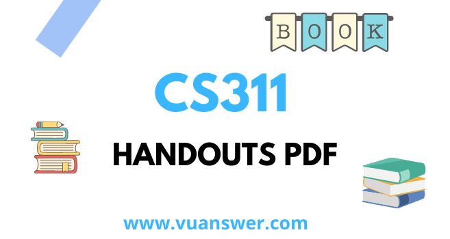 CS311 Handouts PDF