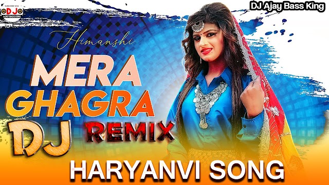 Mera Ghagra-New Haryanvi Mp3 Song 2020 (Full Dance Hard Bass Mix) Dj Ajay Nanpara Mp3