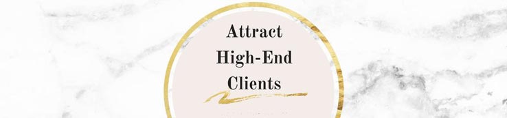 How To Attract High End Clients