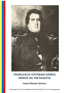 Jesús Manuel Subero - Francisco Esteban Gómez, Héroe de Matasiete (UDO, 1985)