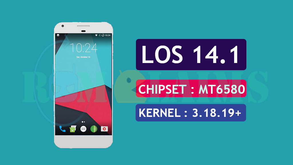 [MT6580] [7.1.2] Lineage OS 14.1 N Rom For MT6580 || Kernel 3.18.19+ MM
