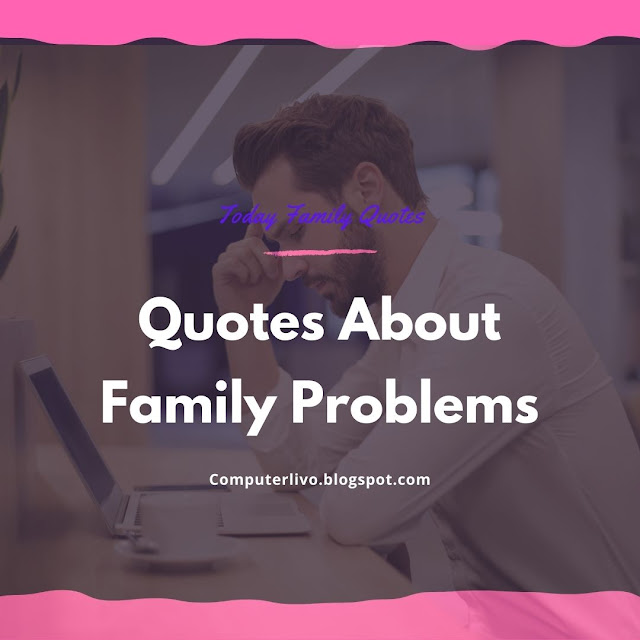 Family-Problems-Quotes-Images, computerlivo.blogspot.com