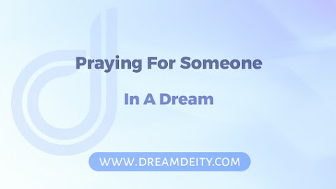 Dream Of Laying Hands And Praying For Someone