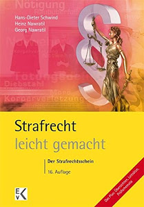 Strafrecht – leicht gemacht®: Der Strafrechtsschein: Allgemeiner und Besonderer Teil des StGB mit praktischen Fällen und Hinweisen für Klausur und Hausarbeit