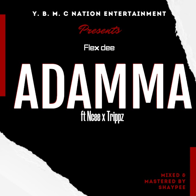 Adamma Music | Flex Dee ft Ncee X Trippz