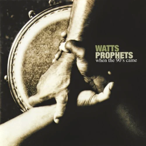 Watts Prophets - When the 90′s Came