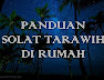 Panduan Solat Sunat Tarawih Dan Witir Di rumah