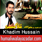 http://www.humaliwalayazadar.com/2017/09/khadim-hussain-nohay-2018.html