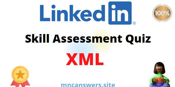 XML LinkedIn Skill Assessment Quiz 2022 | LinkedIn Skill Assessment Quiz | LinkedIn