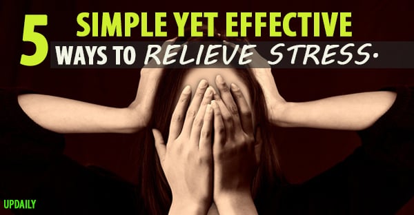 5 Simple yet Effective Ways to Relieve Stress