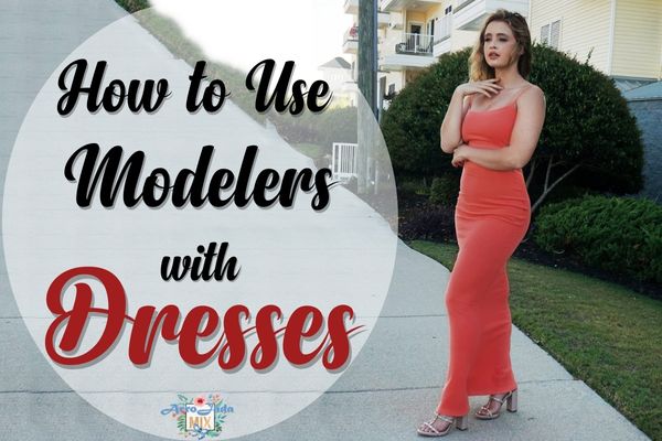 How to Use Modelers With Dresses