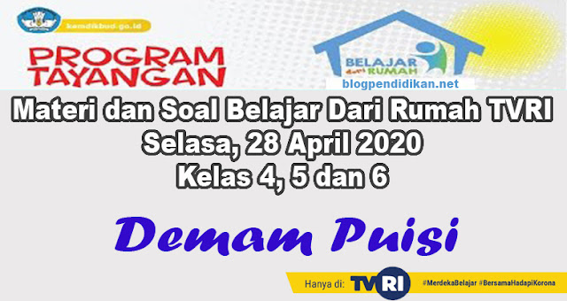 Materi dan Soal Belajar Dari Rumah TVRI Selasa, 28 April 2020 Kelas 4, 5 dan 6 Demam Puisi