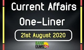 Current Affairs One-Liner: 21st August 2020