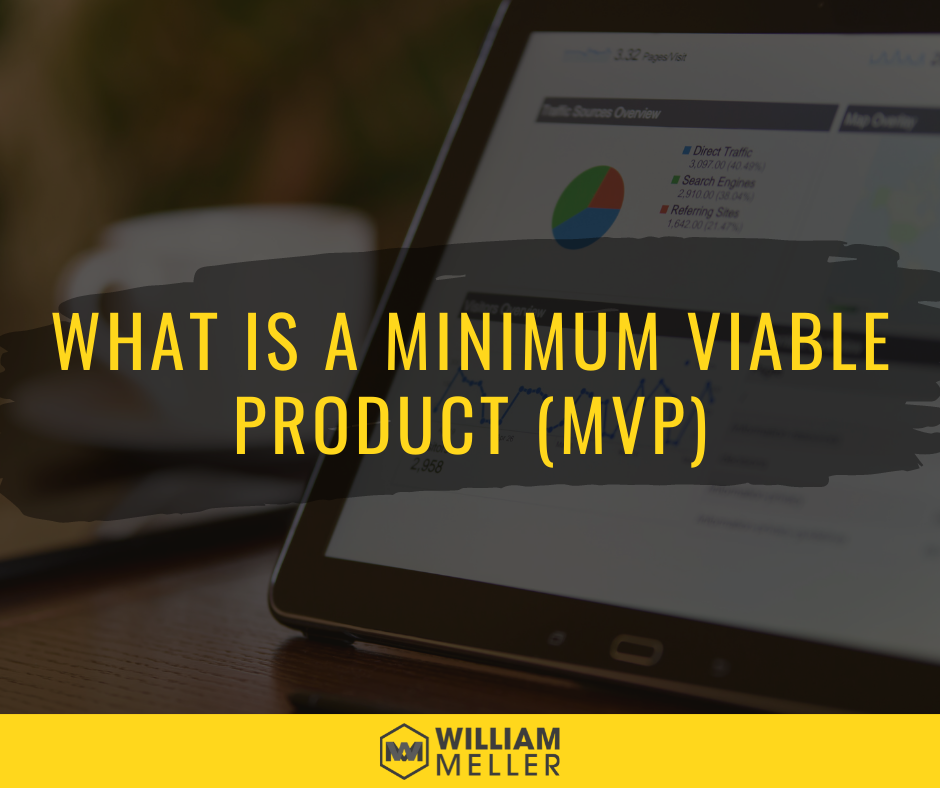 William Meller - What is a Minimum Viable Product (MVP)