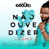Ellputo - Não Ouve Dizer (Club Mix) (2019) DOWN