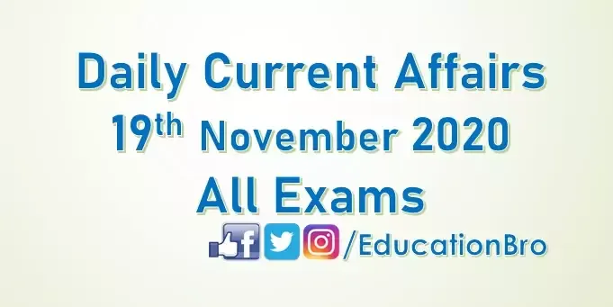 Daily Current Affairs 19th November 2020 For All Government Examinations