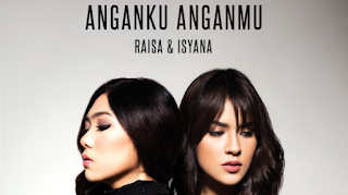 Lirik Lagu Anganku Anganmu - Raisa & Isyana Sarasvati