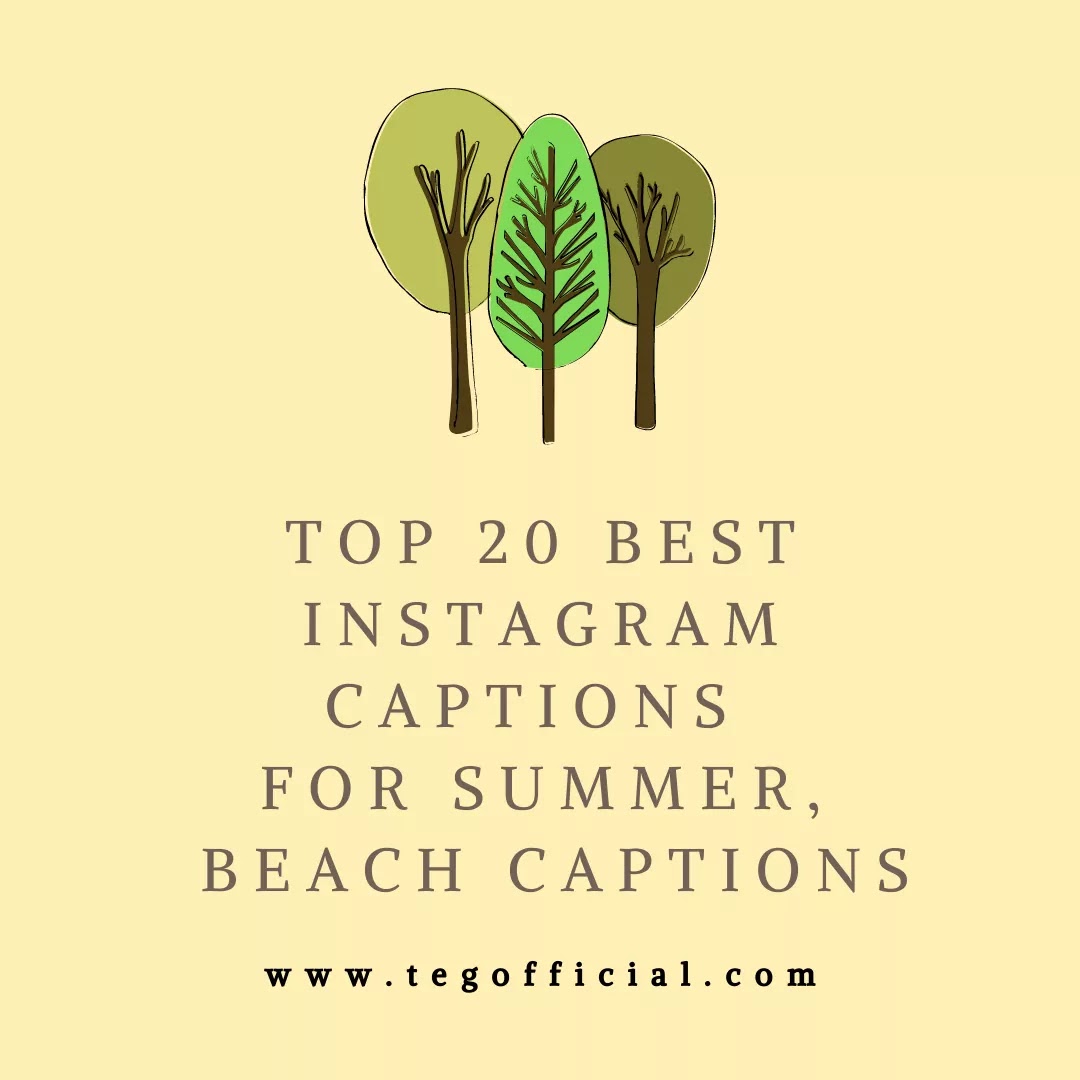 Top 20 Best Instagram Captions for Summer | Selfie Summer Quotes | Beach Captions - TEGOFFICIAL.COM