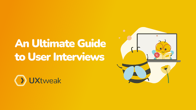 An ultimate guide to User Interviews