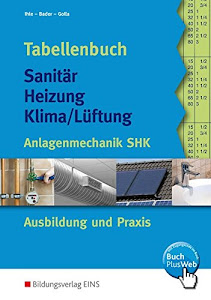 Tabellenbuch Sanitär, Heizung, Lüftung. Anlagentechnik SHK Ausbildung und Praxis (Lernmaterialien)