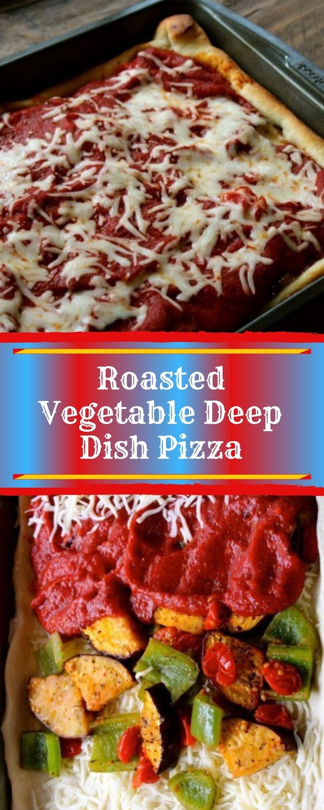 Roasted Vegetable Deep Dish Pizza