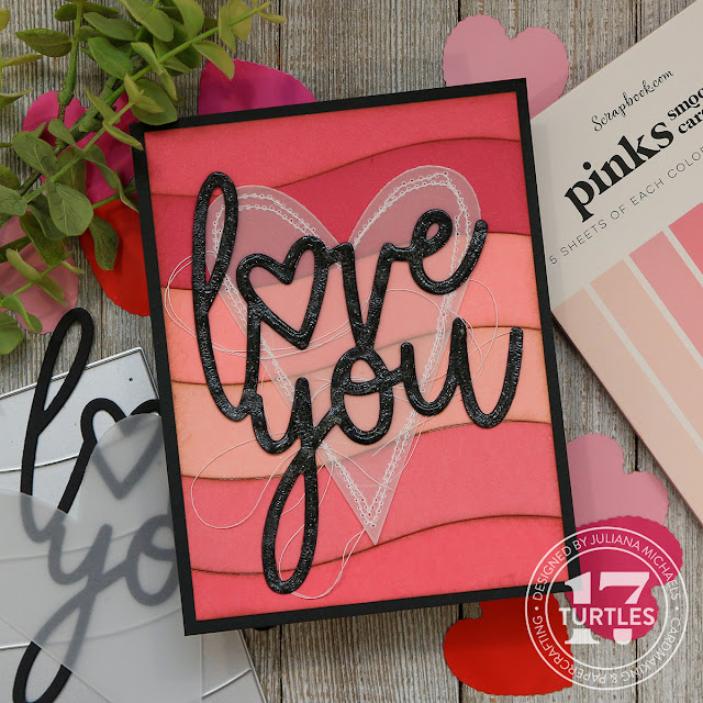 Love You Card by Juliana Michaels featuring Scrapbook.com Coverplate Dies - Ombre with inked edges