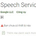 Speech Services by Google: Chuyển văn bản thành giọng nói Google