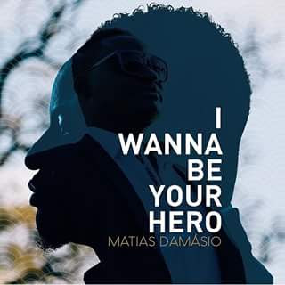 Matias Damásio- I wanna be your hero [2016]