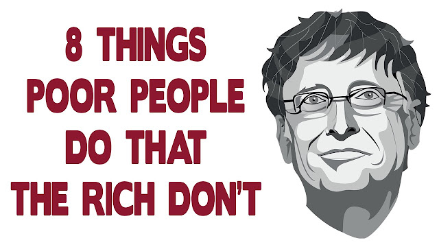 8 REAL Things Poor People Do That The Rich Don’t