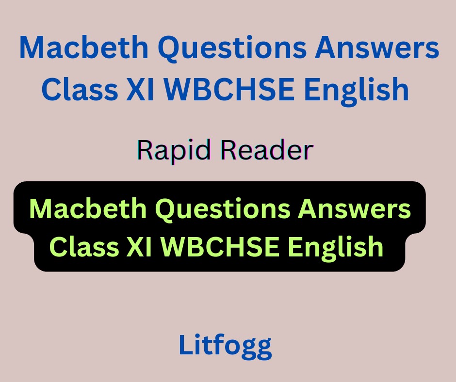 Macbeth Questions Answers Class XI WBCHSE English