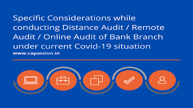 Specific Considerations while conducting Distance Audit / Remote Audit / Online Audit of Bank Branch under current Covid-19 situation