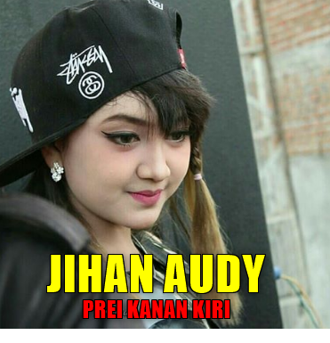 Download Lagu Jihan Audy Prei Kanan Kiri Mp3 (5,55Mb ...