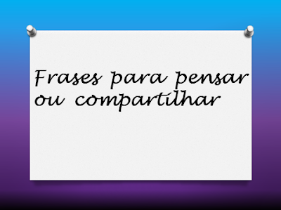 frases para pensar ou compartilhar autora gisa santi escritora santini01 frases de motivação frases positivas