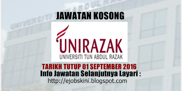 Jawatan Kosong Universiti Tun Abdul Razak (UNIRAZAK) - 01 September 2016