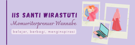 Blog Iis Santi Wirastuti momwriterprenuer wannabe