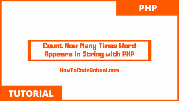 Count how many times a Word appears in a String using PHP