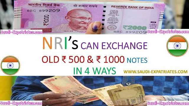 NRI CAN EXCHANGE OLD 500 & 1000 RUPEES NOTES