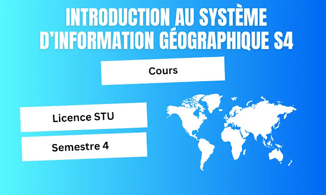 Introduction au système d’information géographique S4 : Cours complet avec une explication claire