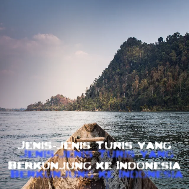 jenis-jenis turis yang berkunjung ke indonesia