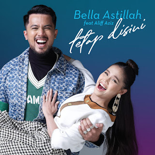 Bella Astillah feat. Aliff Aziz - Tetap Disini MP3
